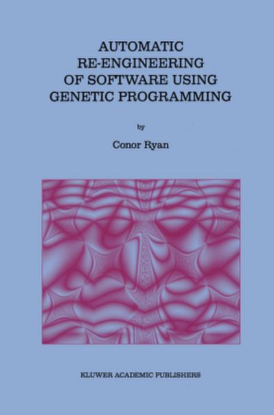 Automatic Re-engineering of Software Using Genetic Programming