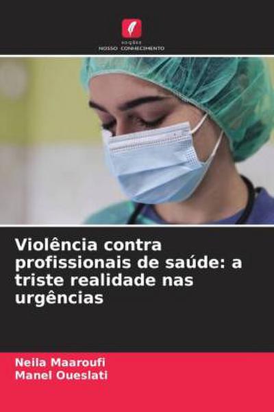 Violência contra profissionais de saúde: a triste realidade nas urgências