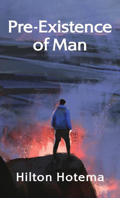 Pre-Existince Of Man  Hardcover