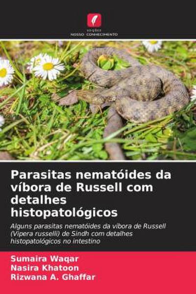 Parasitas nematóides da víbora de Russell com detalhes histopatológicos