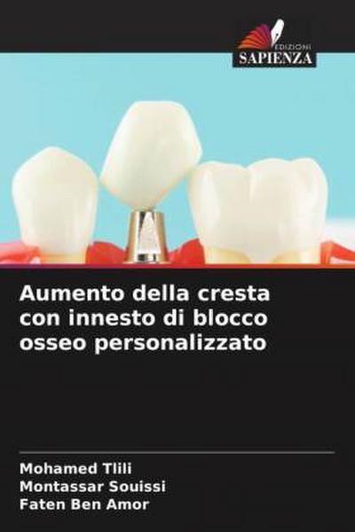 Aumento della cresta con innesto di blocco osseo personalizzato