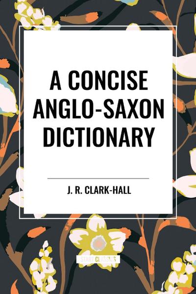 A Concise Anglo-Saxon Dictionary