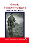 Gonzalo Jiménez de Quesada (Historia de Colombia, #46)