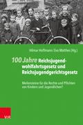 100 Jahre Reichsjugendwohlfahrtsgesetz und Reichsjugendgerichtsgesetz