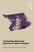 Contesting Memorial Spaces of Japan’s Empire