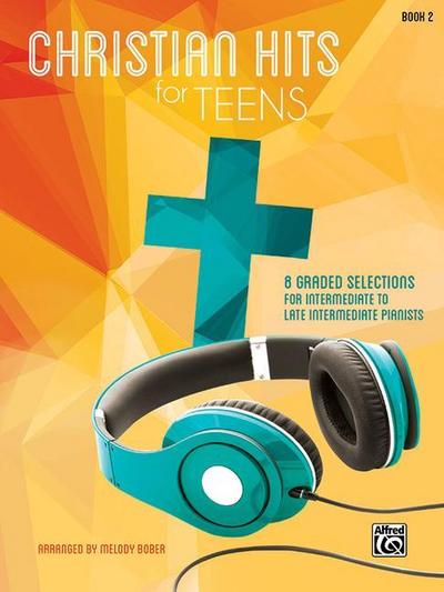 Christian Hits for Teens, Bk 2