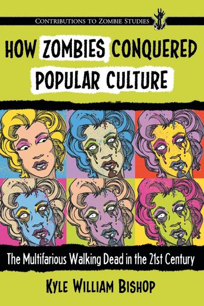 How Zombies Conquered Popular Culture