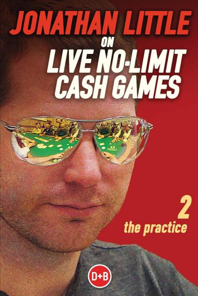 Jonathan Little on Live No-Limit Cash Games, Volume 2
