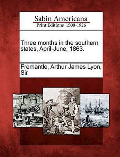 Three Months in the Southern States, April-June, 1863.