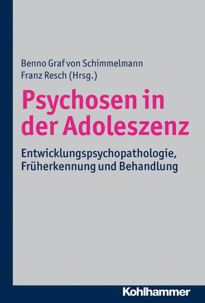 Psychosen in der Adoleszenz: Entwicklungspsychopathologie, Früherkennung und Behandlung