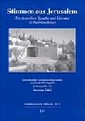 Stimmen aus Jerusalem: Zur deutschen Sprache und Literatur in Palästina/Israel (Deutsch-Israelische Bibliothek)