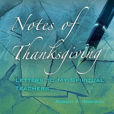 Notes of Thanksgiving: Letters to My Spiritual Teachers