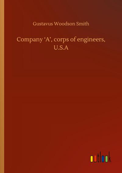 Company ’A’, corps of engineers, U.S.A