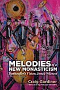 Melodies of a New Monasticism