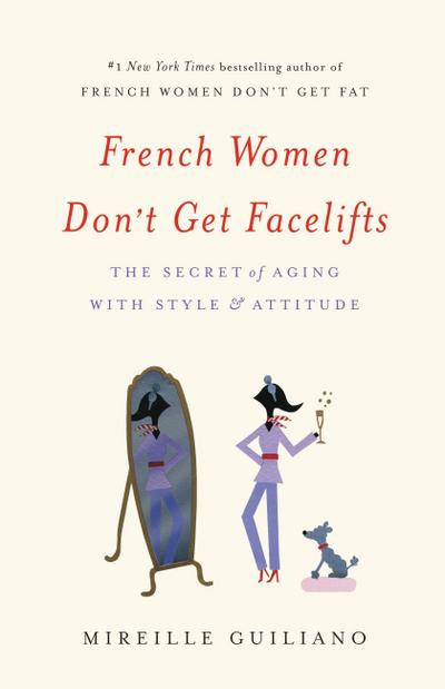 French Women Don’t Get Facelifts