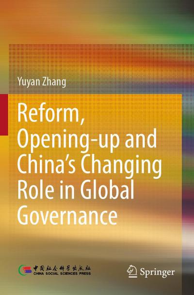 Reform, Opening-up and China’s Changing Role in Global Governance