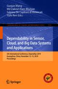 Dependability in Sensor, Cloud, and Big Data Systems and Applications