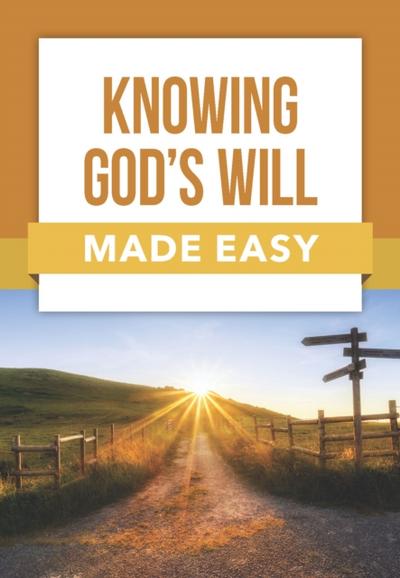 Knowing God’s Will Made Easy