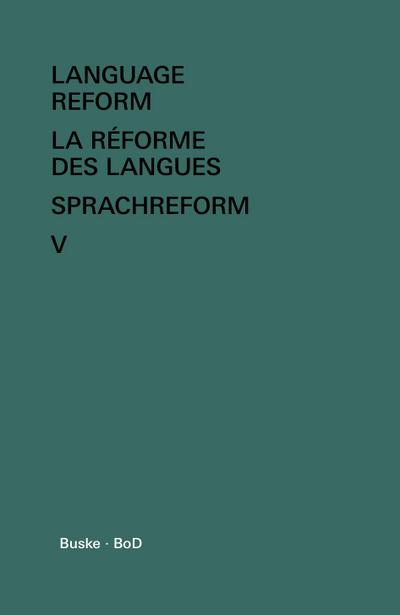 Language Reform - La réforme des langues - Sprachreform / Language Reform - La réforme des langues - Sprachreform Volume V