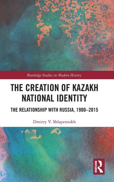 The Creation of Kazakh National Identity