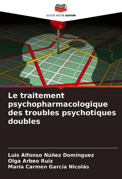 Le traitement psychopharmacologique des troubles psychotiques doubles