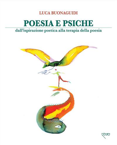 Poesia e psiche. Dall’ispirazione poetica alla terapia della poesia
