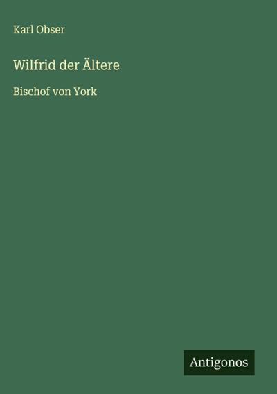 Wilfrid der Ältere