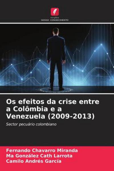 Os efeitos da crise entre a Colômbia e a Venezuela (2009-2013)