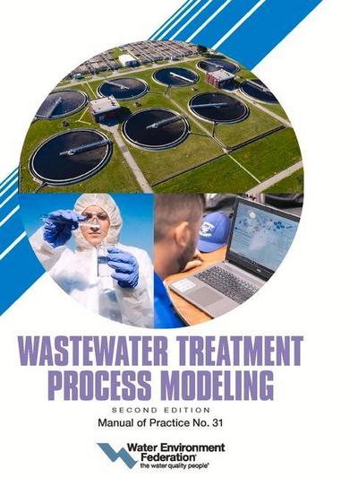 Wastewater Treatment Process Modeling, Mop 31, 2nd Edition