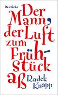 Der Mann, der Luft zum Frühstück aß