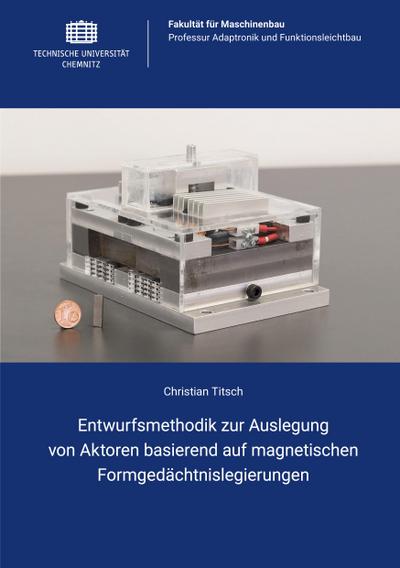 Entwurfsmethodik zur Auslegung von Aktoren basierend auf magnetischen Formgedächtnislegierungen