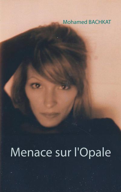 Menace sur l'Opale - Mohamed Bachkat