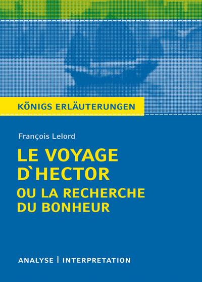 Le Voyage D’Hector ou la recherche du bonheur. Königs Erläuterungen.