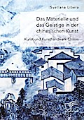 Das Materielle und das Geistige in der chinesischen Kunst. Kunst und Kunsthandwerk Chinas