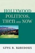 Hollywood Politicos, Then and Now