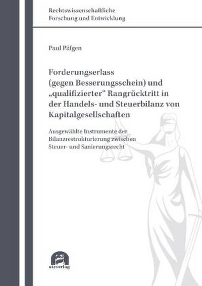 Forderungserlass (gegen Besserungsschein) und "qualifizierter" Rangrücktritt in der Handels- und Steuerbilanz von Kapitalgesellschaften