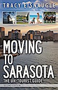 Moving to Sarasota: The Un-Tourist Guide