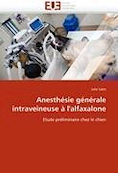 Anesthésie Générale Intraveineuse À l’Alfaxalone