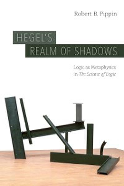 Hegel’s Realm of Shadows
