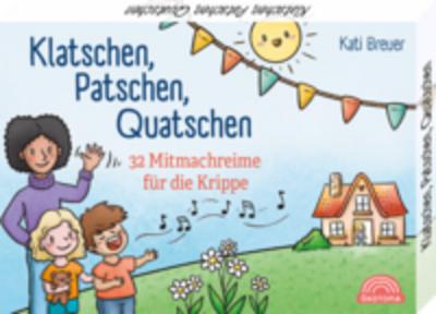 Klatschen, Patschen, Quatschen