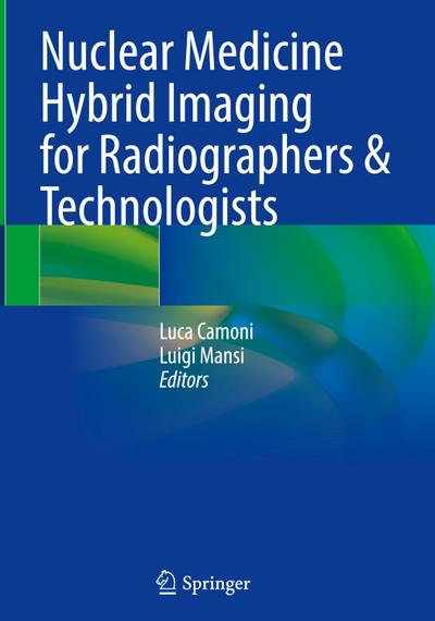 Nuclear Medicine Hybrid Imaging for Radiographers & Technologists