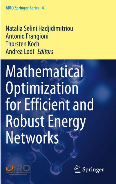Mathematical Optimization for Efficient and Robust Energy Networks