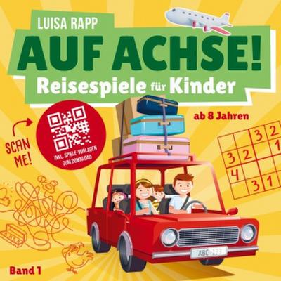 Auf Achse! Reisespiele für Kinder (Band 1)