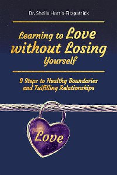 Learning to Love without Losing Yourself