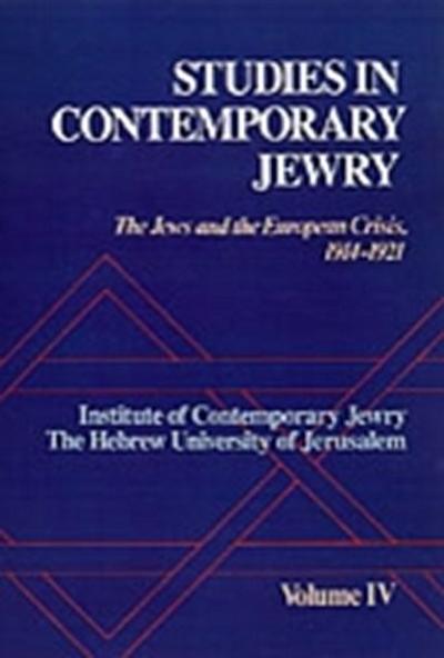 Studies in Contemporary Jewry : Volume IV: The Jews and the European Crisis, 1914-1921