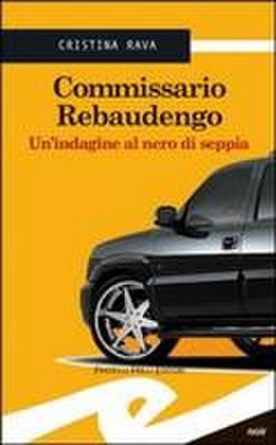 Commissario Rebaudengo. Un’indagine al nero di seppia