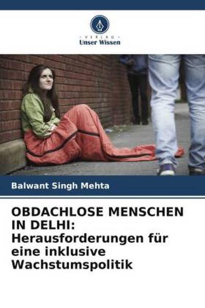 OBDACHLOSE MENSCHEN IN DELHI: Herausforderungen für eine inklusive Wachstumspolitik