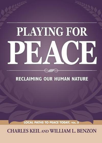 Playing for Peace: Reclaiming Our Human Nature