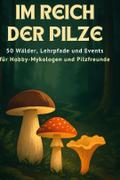 Im Reich der Pilze