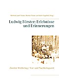 Ludwig Förster: Erlebnisse und Erinnerungen
